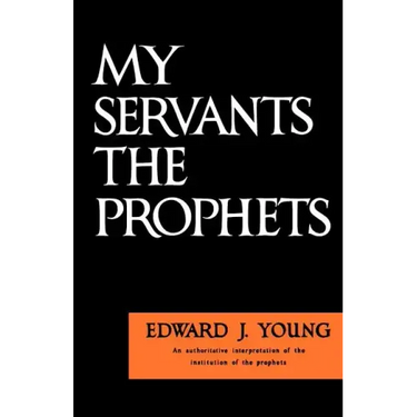 My Servant the Prophets