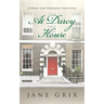 At Darcy House: A Pride and Prejudice Variation