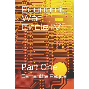 Economic War Circle IV: Part One