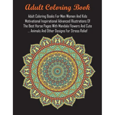 Adult Coloring Books For Men Women And Kids Motivational Inspirational Advanced Illustrations Of The Best Horse Pages With Mandala Flowers And Cute ..