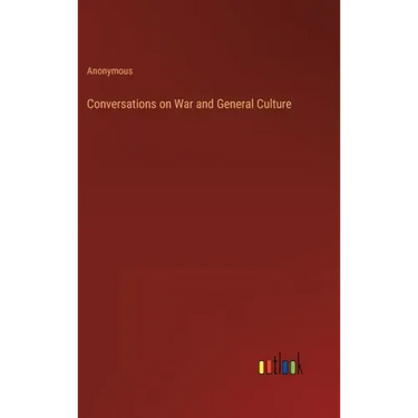 Conversations on War and General Culture