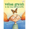 Velma Gratch & the Way Cool Butterfly