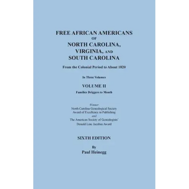 Free African Americans of North Carolina, Virginia, and South Carolina from the Colonial Period to About 1820. Sixth Edition, Volume II