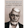 Dervish Dust: The Life and Words of James Coburn