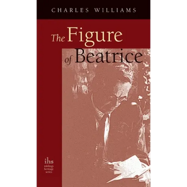 Figure of Beatrice: A Study in Dante