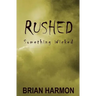 Rushed: Something Wicked