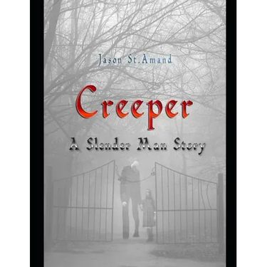 Creeper: A Slender Man Story