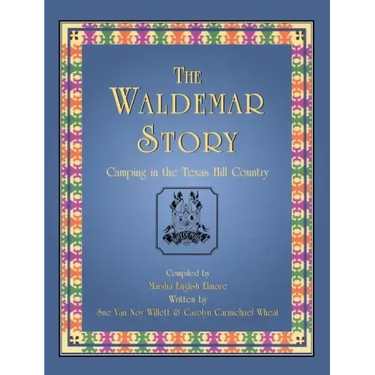 The Waldemar Story: Camping in the Texas Hill Country