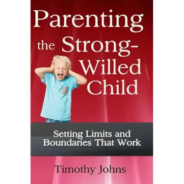Parenting the Strong-Willed Child