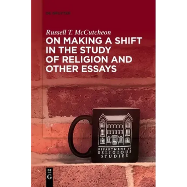 On Making a Shift in the Study of Religion and Other Essays