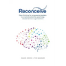 Reconceive: New Thinking for Progressive Leaders to Create Productive, Positively Viewed Service Organisations