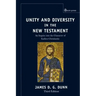 Unity and Diversity in the New Testament: An Inquiry Into the Character of Earliest Christianity, Third Edition