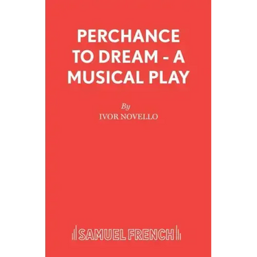 Perchance to Dream - A Musical Play