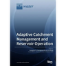 Adaptive Catchment Management and Reservoir Operation