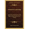 Industrial Leadership: Addresses Delivered in the Page Lecture Series, 1915 (1916)