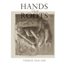 Hands Like Roots: Notes on an Entangled Contemplative Life