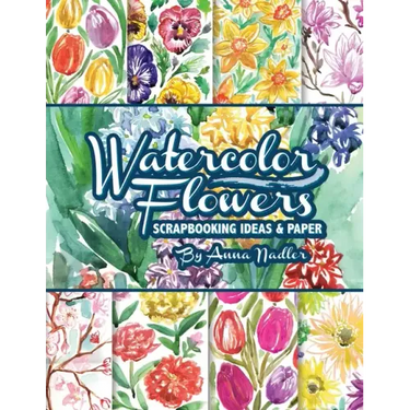 Watercolor Flowers: Scrapbooking Ideas and Paper