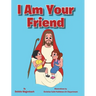 I Am Your Friend