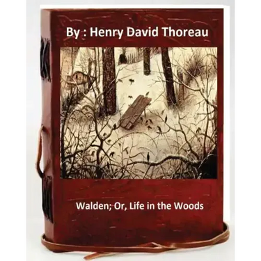 Walden; Or, Life in the Woods.By: Henry David Thoreau
