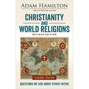 Christianity and World Religions Leader Guide Revised Edition: Questions We Ask about Other Faiths