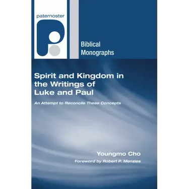 Spirit and Kingdom in the Writings of Luke and Paul