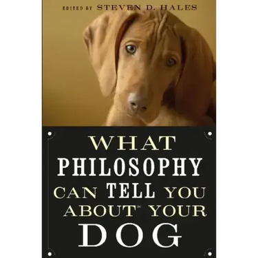 What Philosophy Can Tell You about Your Dog
