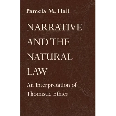 Narrative and the Natural Law: An Interpretation of Thomistic Ethics
