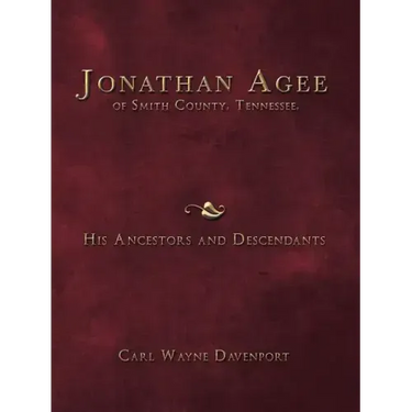Jonathan Agee of Smith County, Tennessee, His Ancestors and Descendants