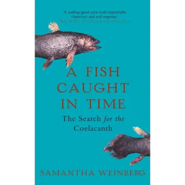 A Fish Caught in Time: The Search for the Coelacanth