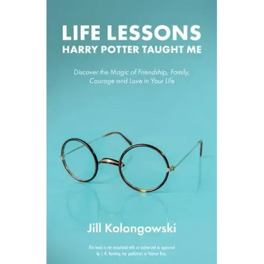 Life Lessons Harry Potter Taught Me: Discover the Magic of Friendship, Family, Courage, and Love in Your Life