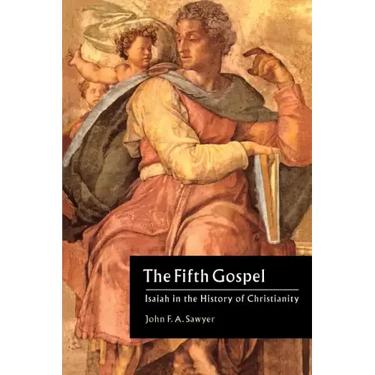 The Fifth Gospel: Isaiah in the History of Christianity