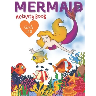 Mermaid Activity Book Girls 6-8: Cute Nautical Themed Color, Dot to Dot, and Word Search Puzzles Provide Hours of Fun For Creative Young Children