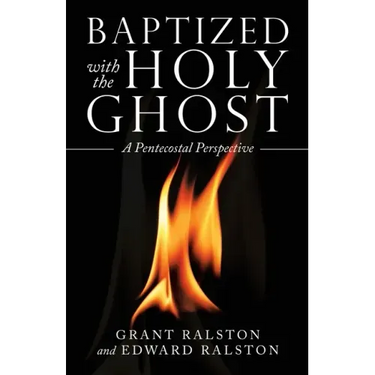 Baptized with the Holy Ghost: A Pentecostal Perspective