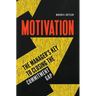 Motivation: The Manager's Key to Closing the Commitment Gap