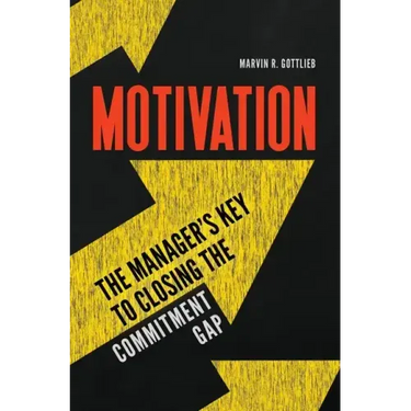 Motivation: The Manager's Key to Closing the Commitment Gap