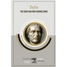 Sulla: The Good Man Who Doomed Rome