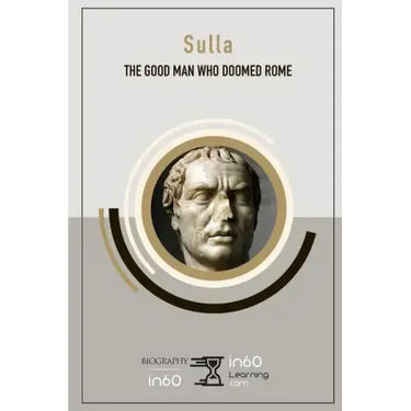 Sulla: The Good Man Who Doomed Rome