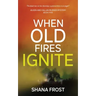 When Old Fires Ignite