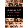 Seeing Race in Modern America