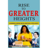 Rise to Greater Heights: Leadership-Purpose Driven-Emotional Intelligence