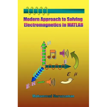 Modern Approach to Solving Electromagnetics in MATLAB