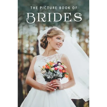 The Picture Book of Brides: A Gift Book for Alzheimer's Patients and Seniors with Dementia
