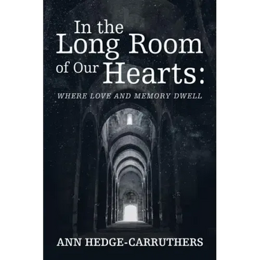 In the Long Room of Our Hearts: Where Love and Memory Dwell