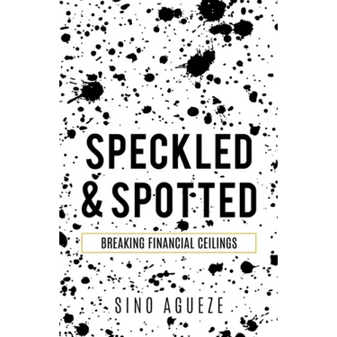 Speckled & Spotted: Breaking Financial Ceilings