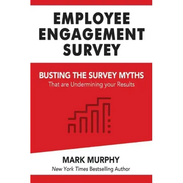 Employee Engagement Survey: Busting The Survey Myths That Are Undermining Your Results