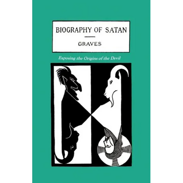 The Biography of Satan: Exposing the Origins of the Devil