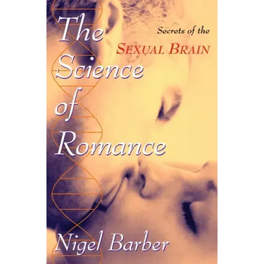 The Science of Romance: Secrets of the Sexual Brain