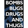 Bombs, Bugs, Drugs, and Thugs: Intelligence and America's Quest for Security