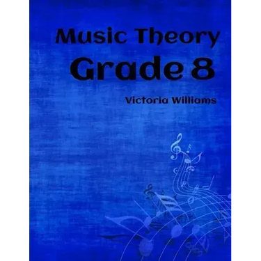 Grade Eight Music Theory: for ABRSM Candidates
