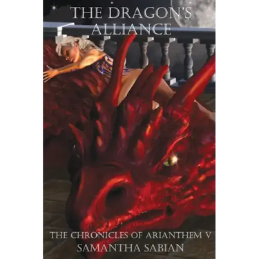 The Dragon's Alliance: The Chronicles of Arianthem V